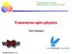 Transverse spin physics - slide 1