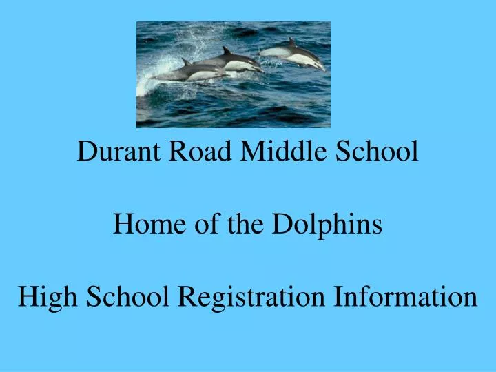 durant road middle school home of the dolphins high school registration information
