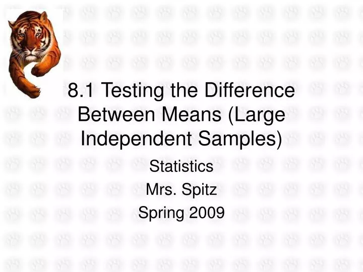 8 1 testing the difference between means large independent samples