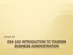 054 100 Introduction to Tourism Business Administration - slide 1