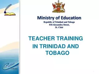 Ministry of Education Republic of Trinidad and Tobago #18 Alexandra Street, St. Clair