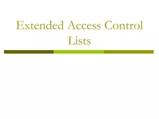 Extended Access Control Lists