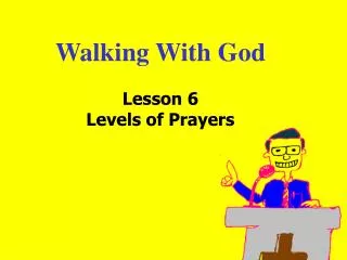 Walking With God Lesson 6 Levels of Prayers