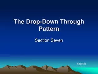 The Drop-Down Through Pattern
