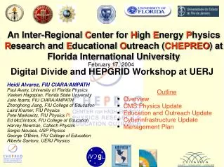 An Inter-Regional C enter for H igh E nergy P hysics R esearch and E ducational O utreach ( CHEPREO ) at Florida