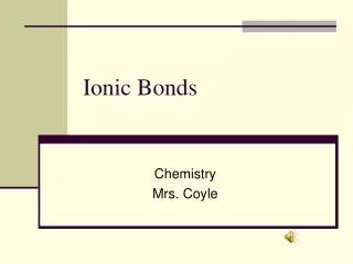 ionic bonds