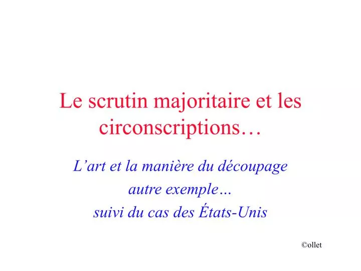 le scrutin majoritaire et les circonscriptions