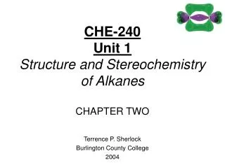 CHE-240 Unit 1 Structure and Stereochemistry of Alkanes CHAPTER TWO