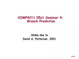 COMP4211 05s1 Seminar 4: Branch Prediction