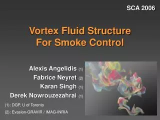 Vortex Fluid Structure For Smoke Control