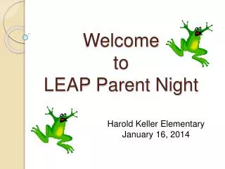 Welcome to LEAP Parent Night