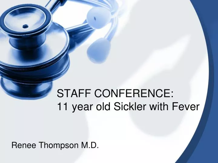 staff conference 11 year old sickler with fever