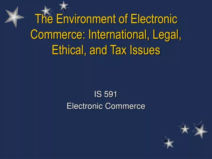 the environment of electronic commerce international legal ethical and tax issues