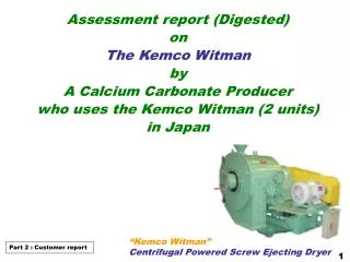 Assessment report (Digested) on The Kemco Witman by A Calcium Carbonate Producer who uses the Kemco Witman (2 units) in