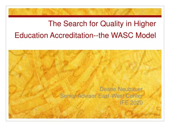 the search for quality in higher education accreditation the wasc model