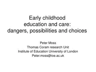 Early childhood education and care: dangers, possibilities and choices