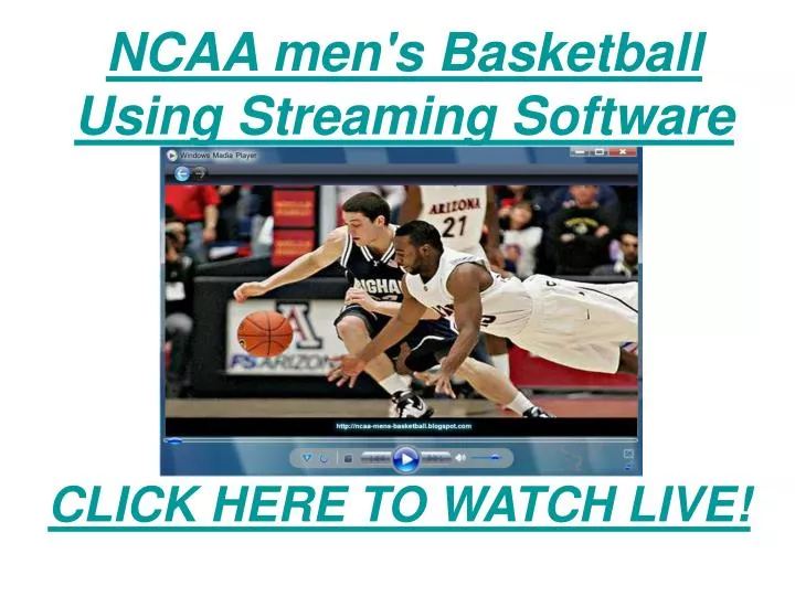 ncaa men s basketball using streaming software