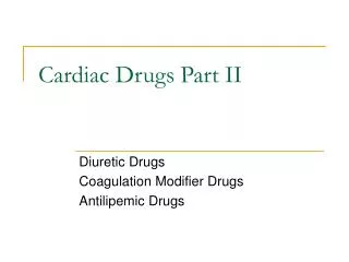 Cardiac Drugs Part II