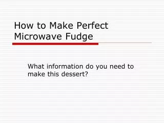How to Make Perfect Microwave Fudge