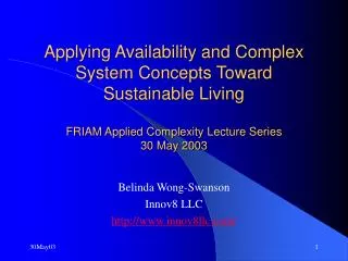Applying Availability and Complex System Concepts Toward Sustainable Living FRIAM Applied Complexity Lecture Series 30 M