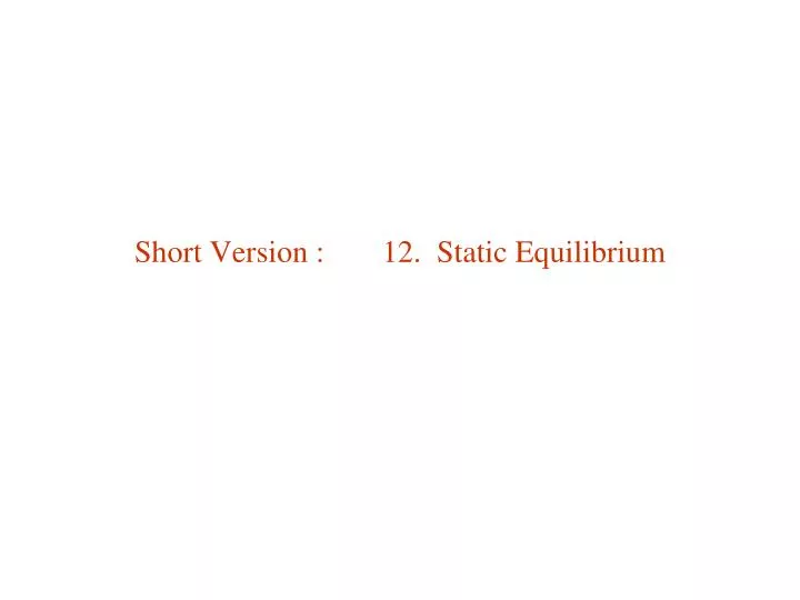 short version 12 static equilibrium