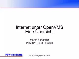 Internet unter OpenVMS Eine Übersicht Martin Vorländer PDV-SYSTEME GmbH