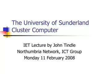 The University of Sunderland Cluster Computer