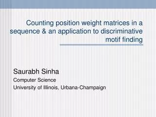 Counting position weight matrices in a sequence &amp; an application to discriminative motif finding