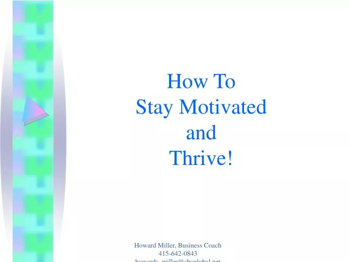 how to stay motivated and thrive