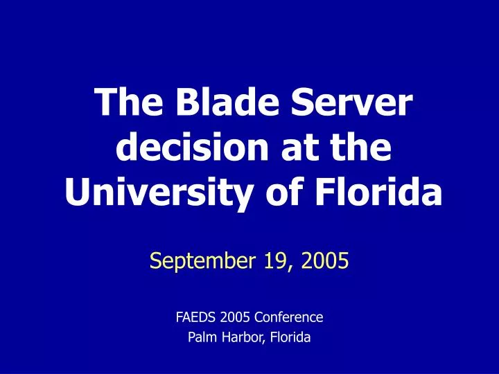 the blade server decision at the university of florida