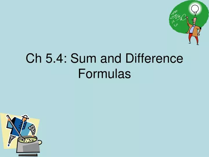 ch 5 4 sum and difference formulas