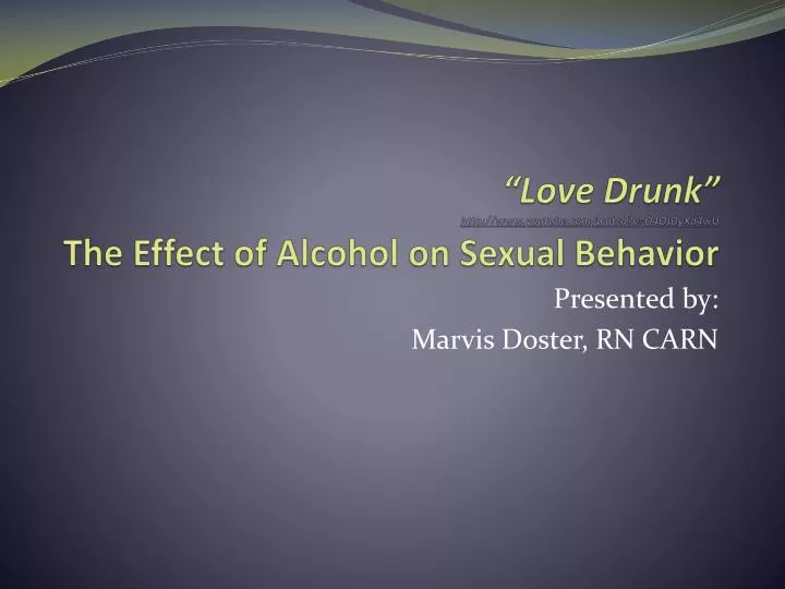love drunk http www youtube com watch v o4ojdyxd4wu the effect of alcohol on sexual behavior
