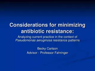 Considerations for minimizing antibiotic resistance: