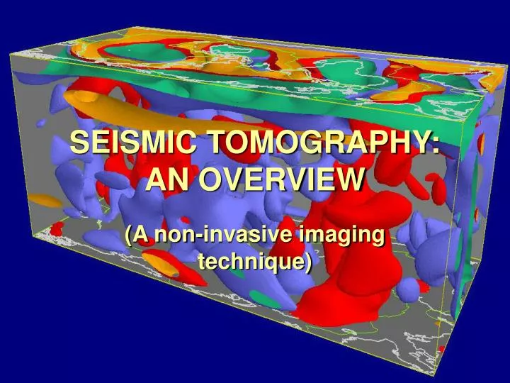 seismic tomography an overview