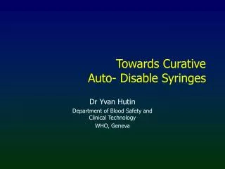 Towards Curative Auto- Disable Syringes