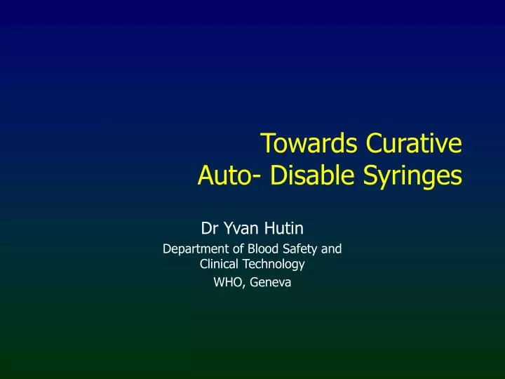 towards curative auto disable syringes