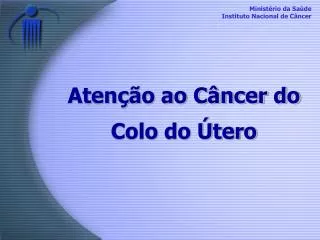 aten o ao c ncer do colo do tero