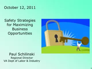 October 12, 2011 Safety Strategies for Maximizing Business Opportunities