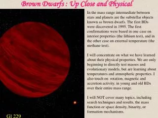 Brown Dwarfs : Up Close and Physical