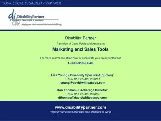 www.disabilitypartner.com Helping your clients maintain their standard of living.