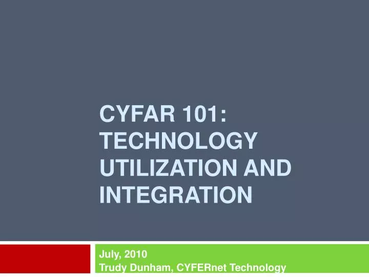 cyfar 101 technology utilization and integration
