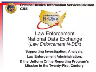 Law Enforcement National Data Exchange ( Law Enforcement N-DEx )