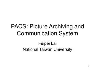 PACS: Picture Archiving and Communication System