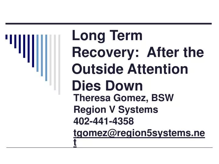 long term recovery after the outside attention dies down