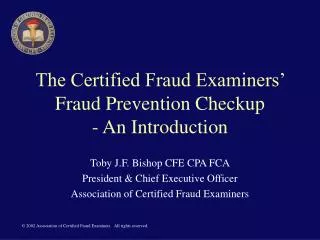 The Certified Fraud Examiners’ Fraud Prevention Checkup - An Introduction
