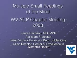Multiple Small Feedings of the Mind WV ACP Chapter Meeting 2008