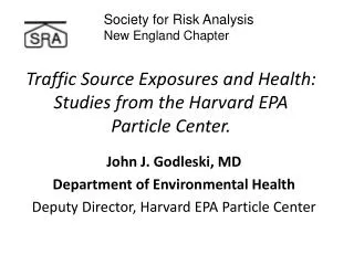 Traffic Source Exposures and Health: Studies from the Harvard EPA Particle Center.