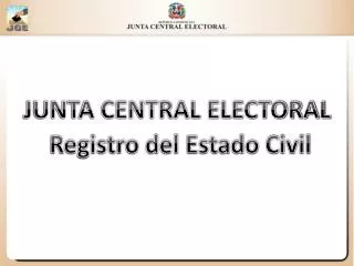 JUNTA CENTRAL ELECTORAL Registro del Estado Civil