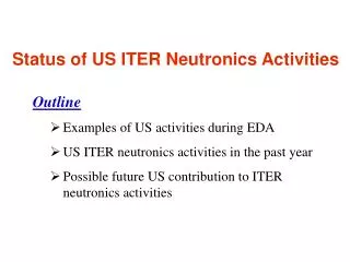 Status of US ITER Neutronics Activities