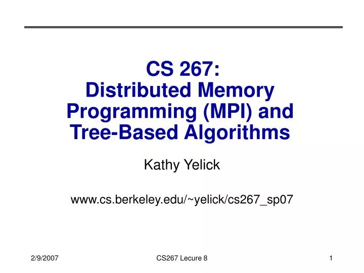 cs 267 distributed memory programming mpi and tree based algorithms